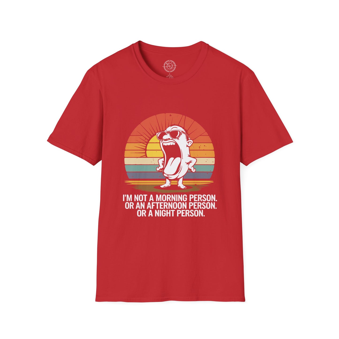 Not a Morning Person - T-Shirt