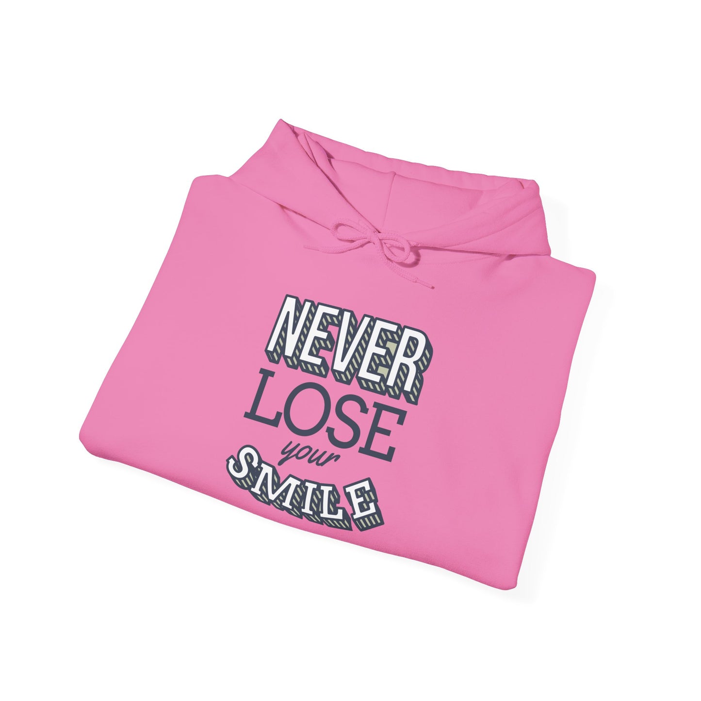 Never Lose Your Smile - Hoodie