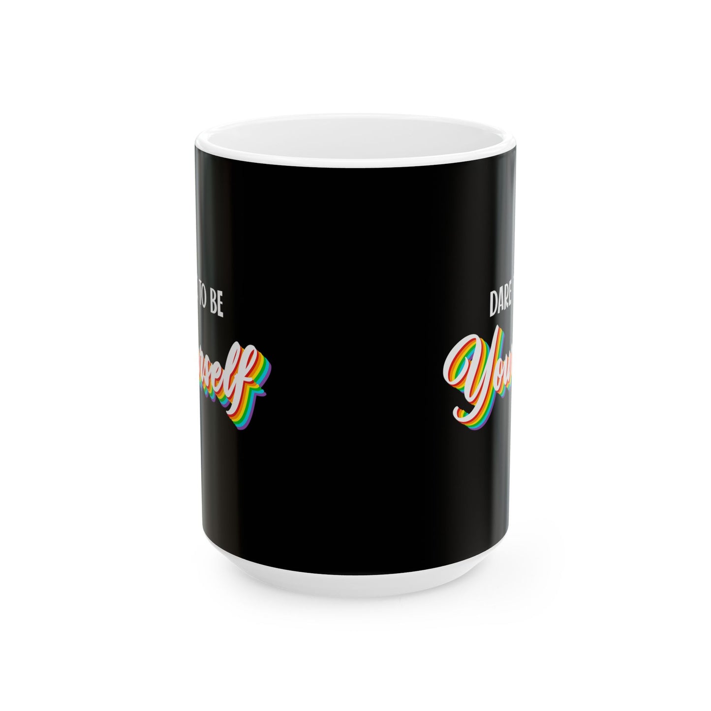 Dare To Be Yourself - Mug