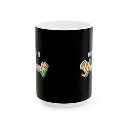 Dare To Be Yourself - Mug