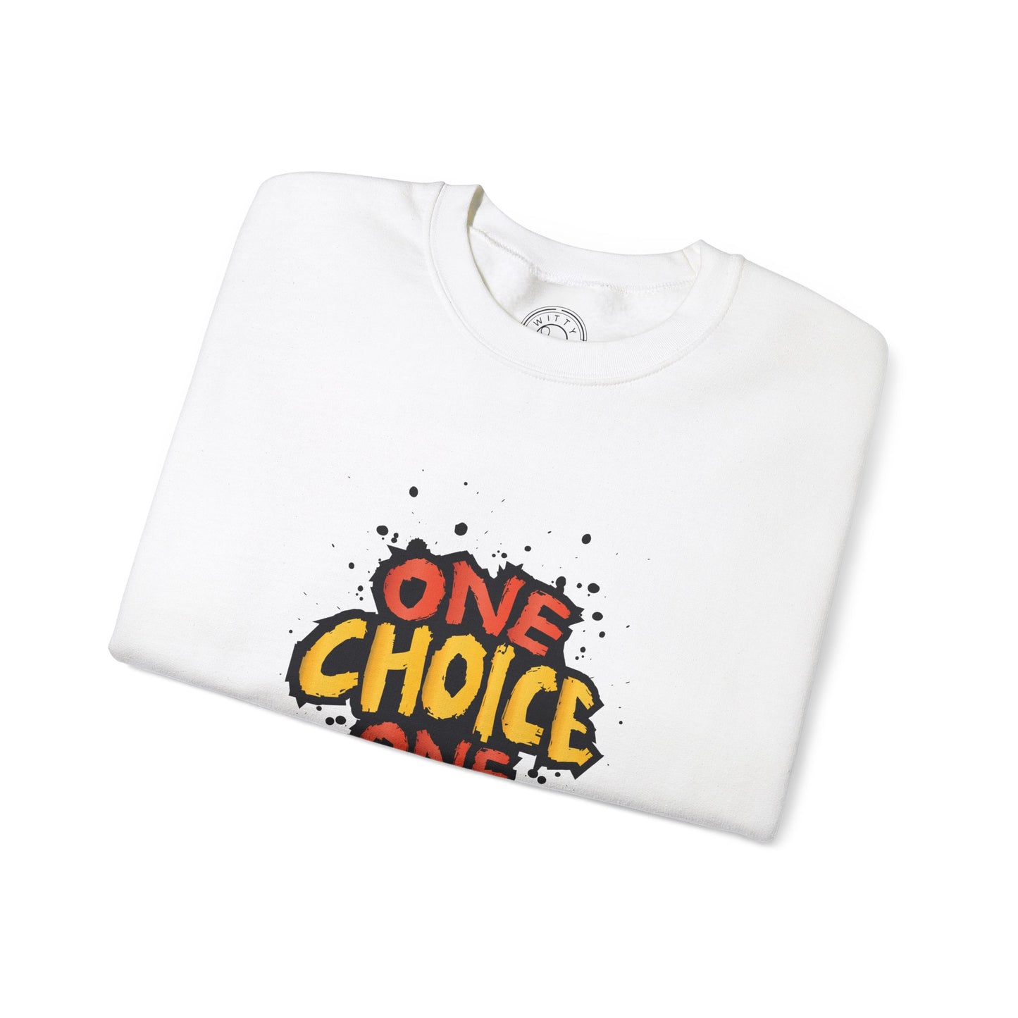 One Choice One Life - Sweatshirt