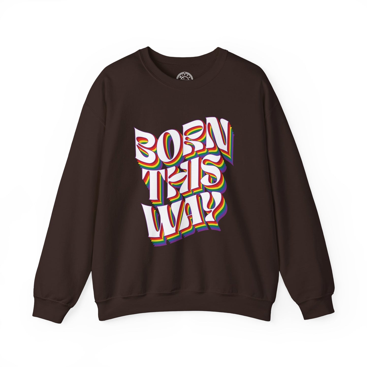 Born This Way - Sweatshirt
