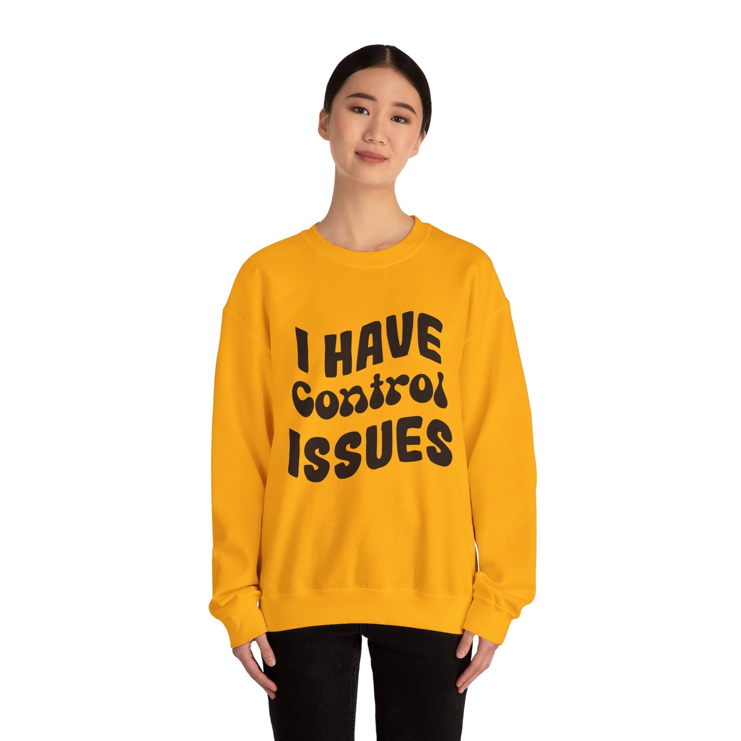 I've Control Issues - Sweatshirt