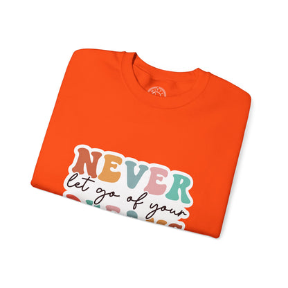 Never Let Go of Your Dreams - Sweatshirt
