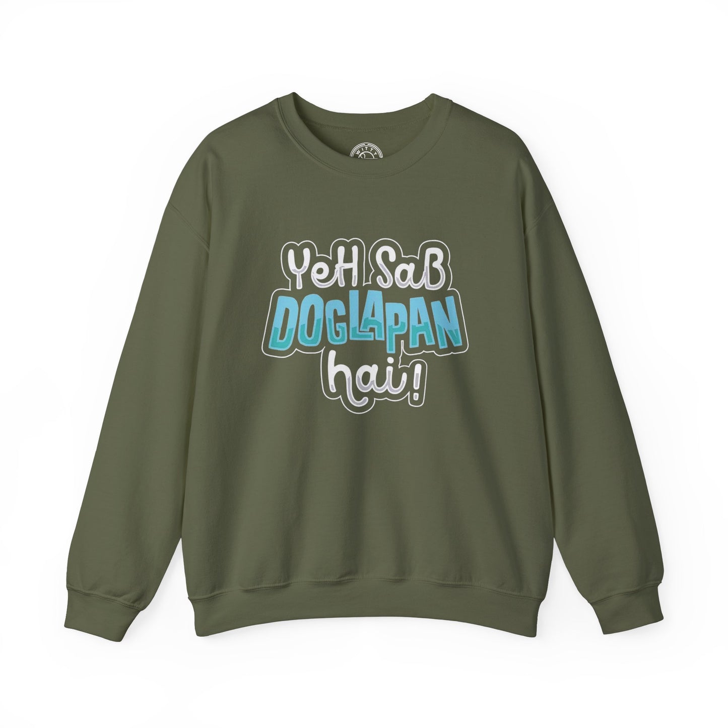 Yeh Sab Doglapan Hai - Sweatshirt