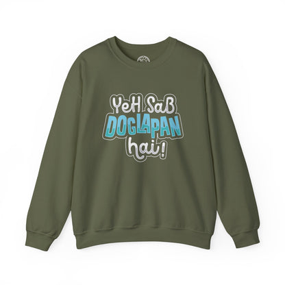 Yeh Sab Doglapan Hai - Sweatshirt