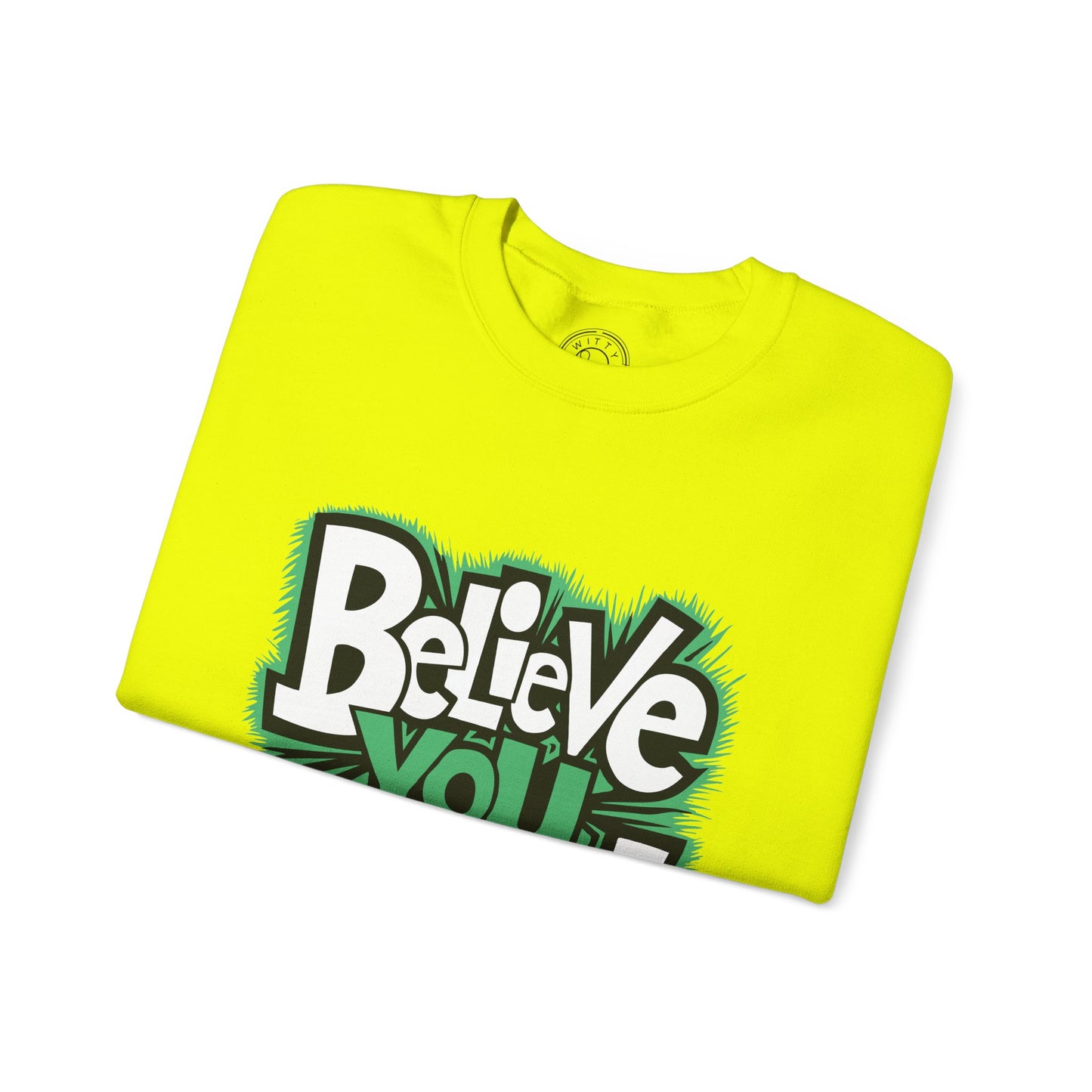 Believe You Can - Sweatshirt