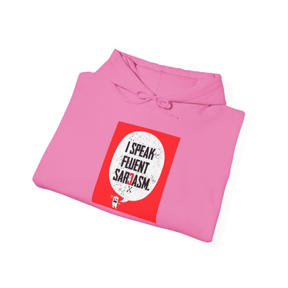 I Speak Fluent Sarcasm - Hoodie