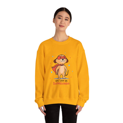 You can be a Superhero  - Sweatshirt