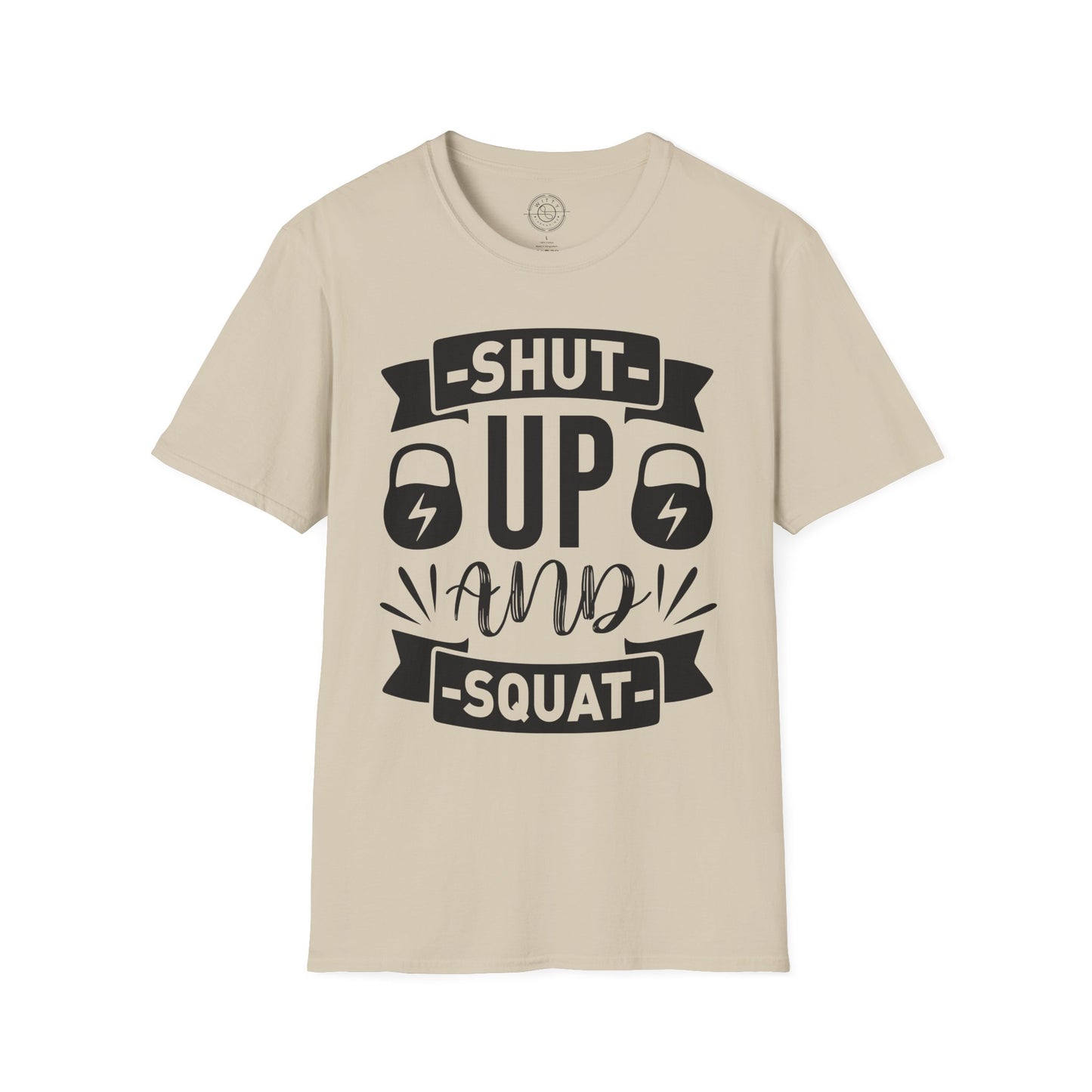 Shut Up and SQUAT - T-Shirt