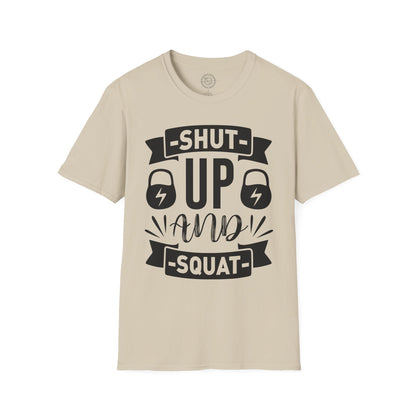 Shut Up and SQUAT - T-Shirt