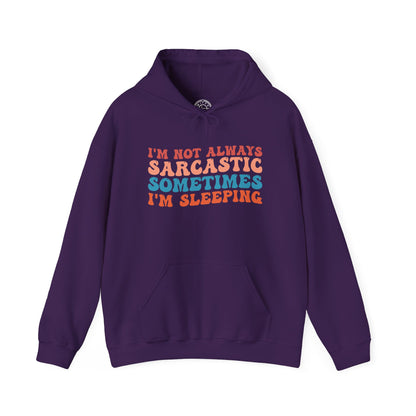 Sometimes I'm Sleeping -  Hoodie