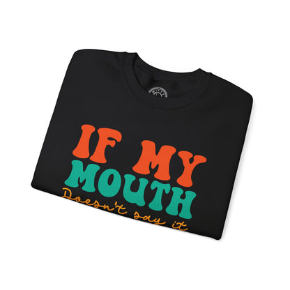 My Face Will Say It - Sweatshirt