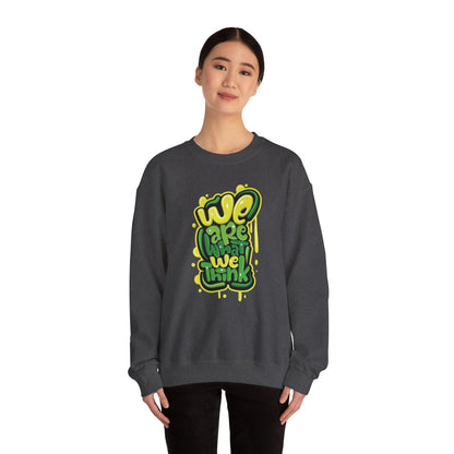 We're What We Think - Sweatshirt