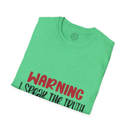 Warning! I Speak the truth - T-Shirt