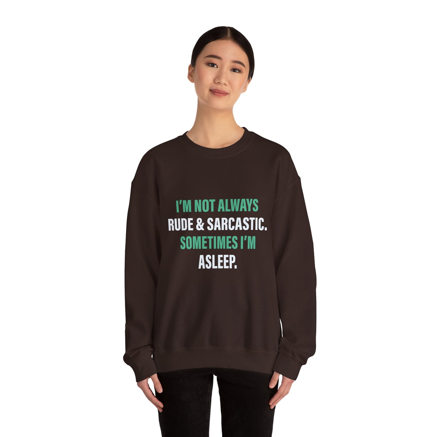 I'm not always RUDE & SARCASTIC - Sweatshirt
