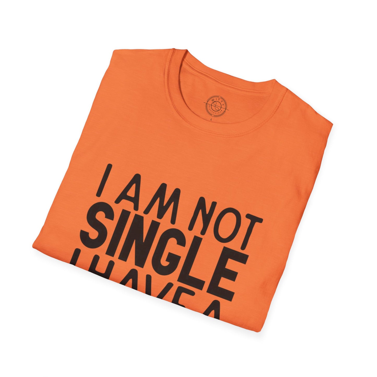 I'm not single I've a DOG  - T-Shirt