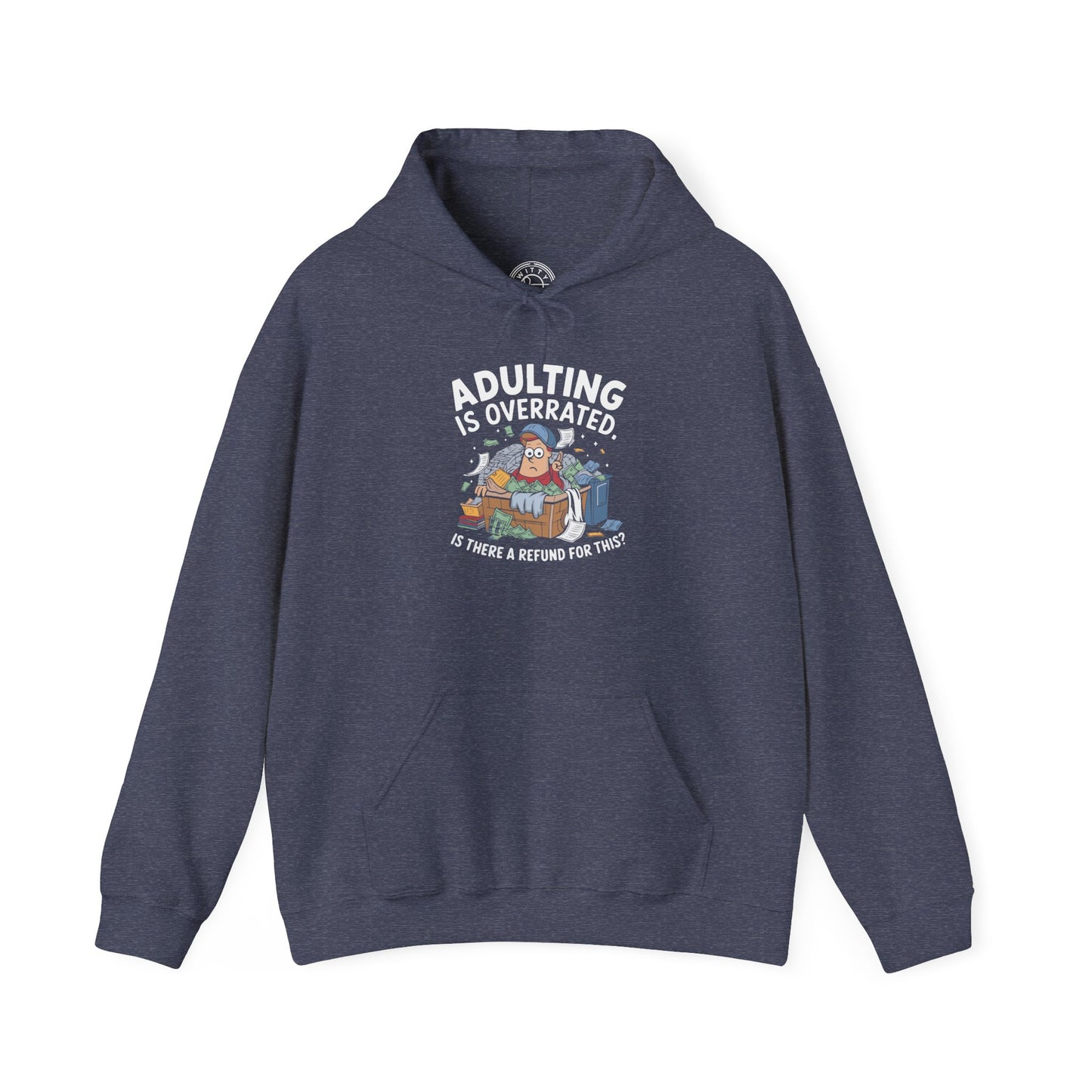 Adulting is Overrated -  Hoodie
