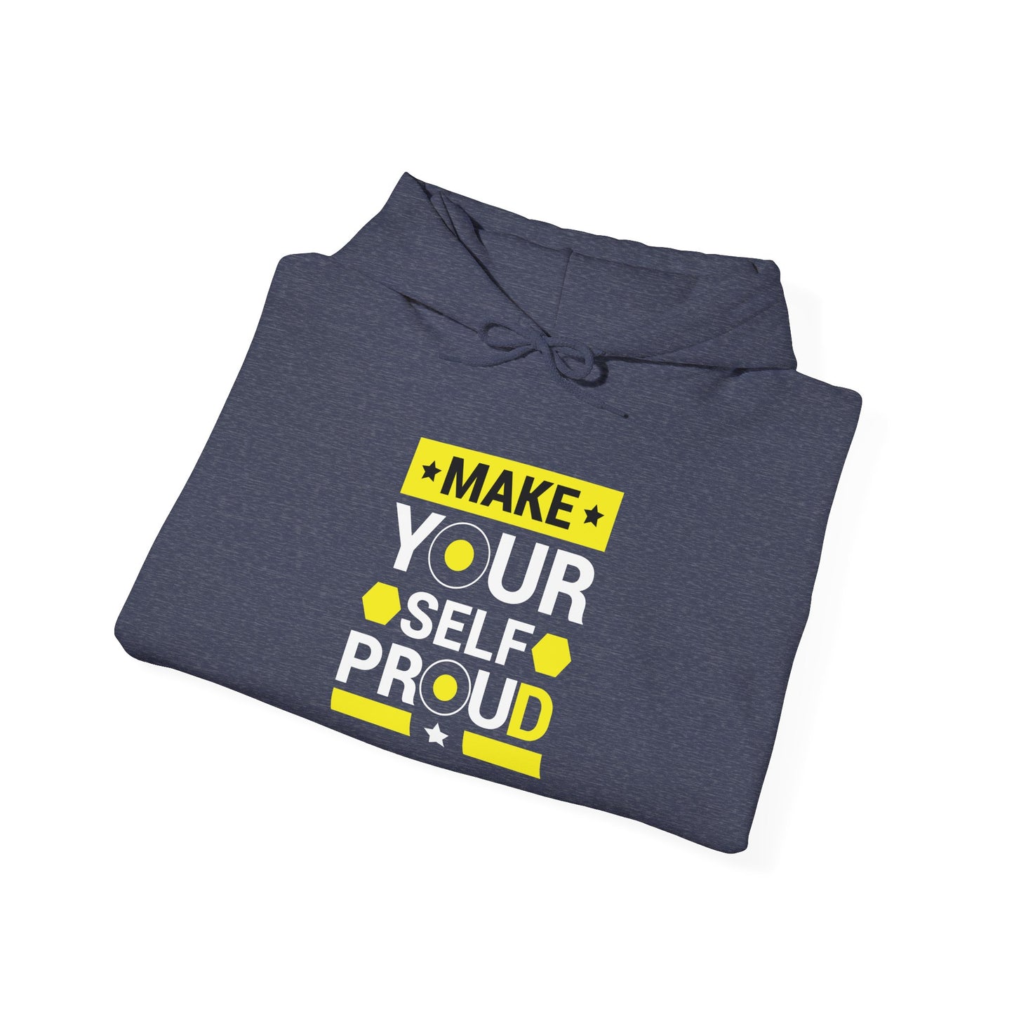 Make Yourself Proud -  Hoodie