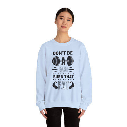 Don't be a BART burn that FAT - Sweatshirt
