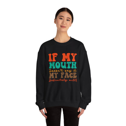 My Face Will Say It - Sweatshirt