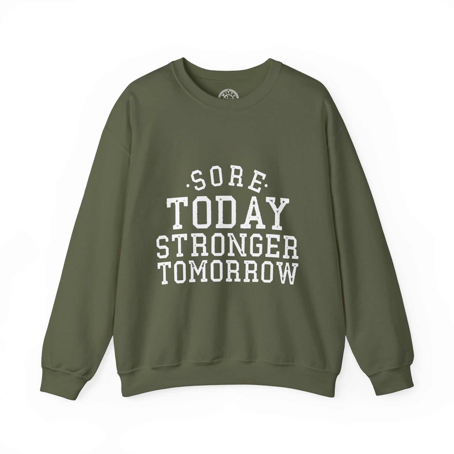 Sore Today Stronger Tomorrow - Sweatshirt