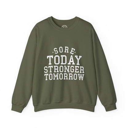 Sore Today Stronger Tomorrow - Sweatshirt