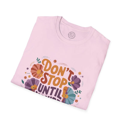 Don't Stop Until You're Proud - T-Shirt