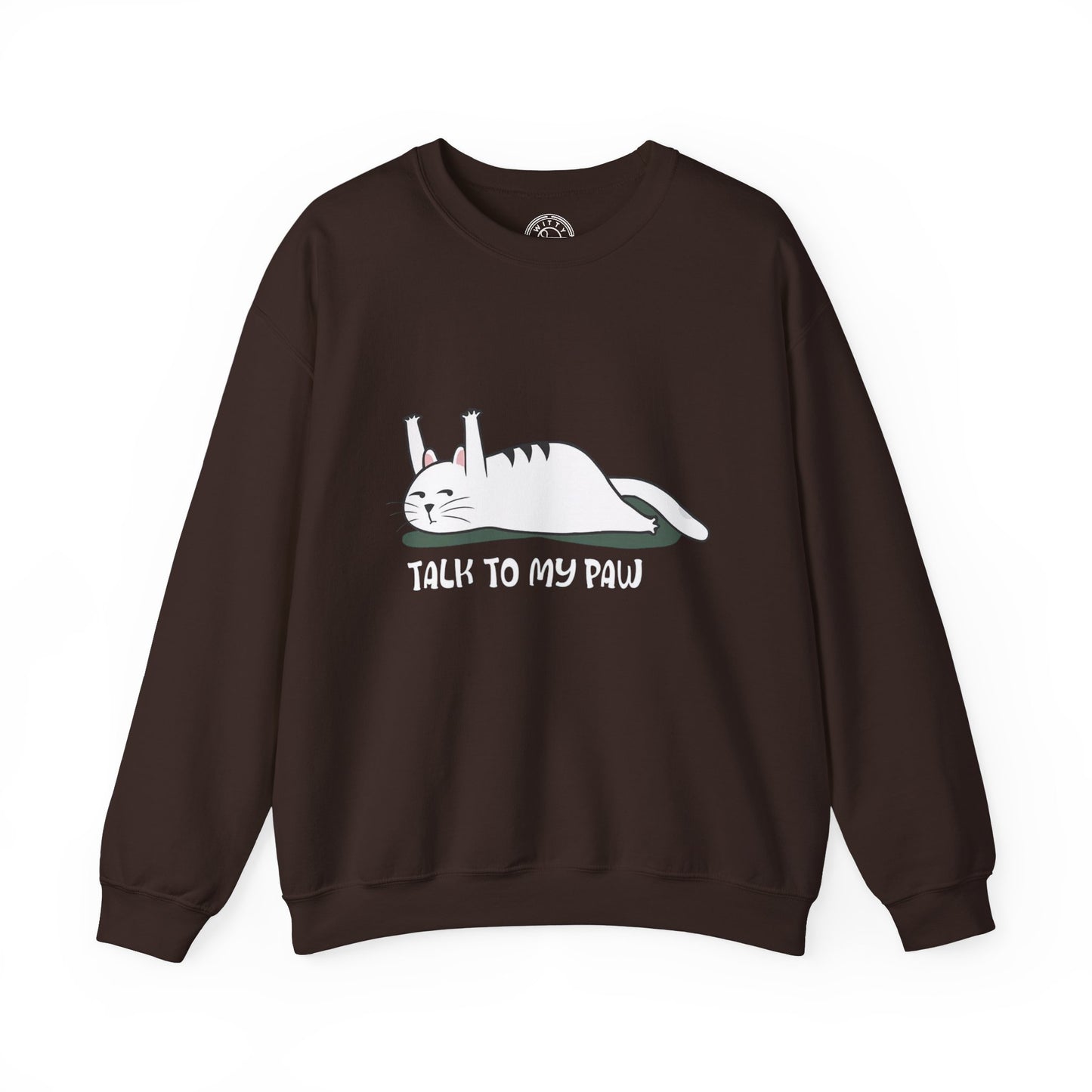 Talk to my PAW - Sweatshirt