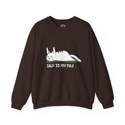 Talk to my PAW - Sweatshirt