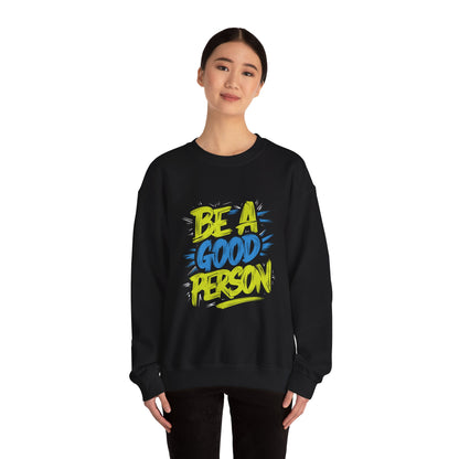 Be a Good Person - Sweatshirt