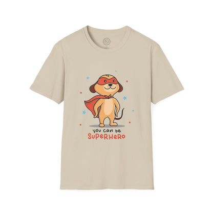 You can be a Superhero  - T-Shirt