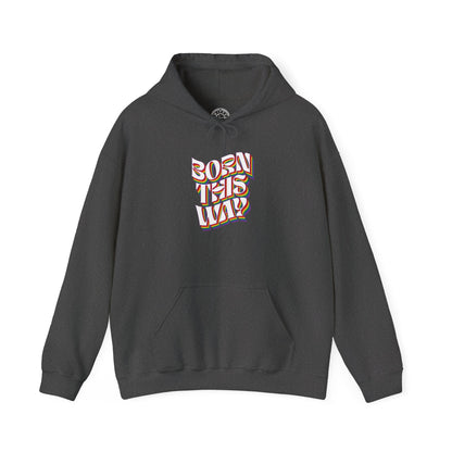 Born This Way - Hoodie