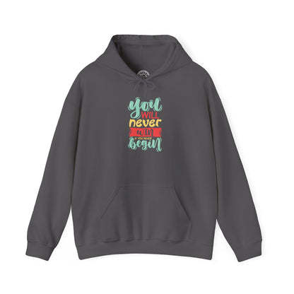 You'll never WIN if you never BEGIN -  Hoodie