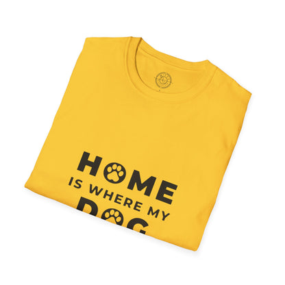 Home is where DOG is  - T-Shirt