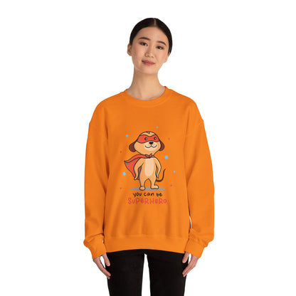You can be a Superhero  - Sweatshirt