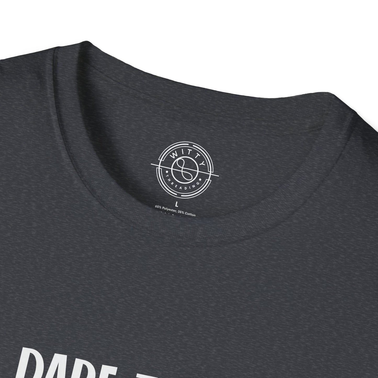 Dare to be Yourself - T-Shirt