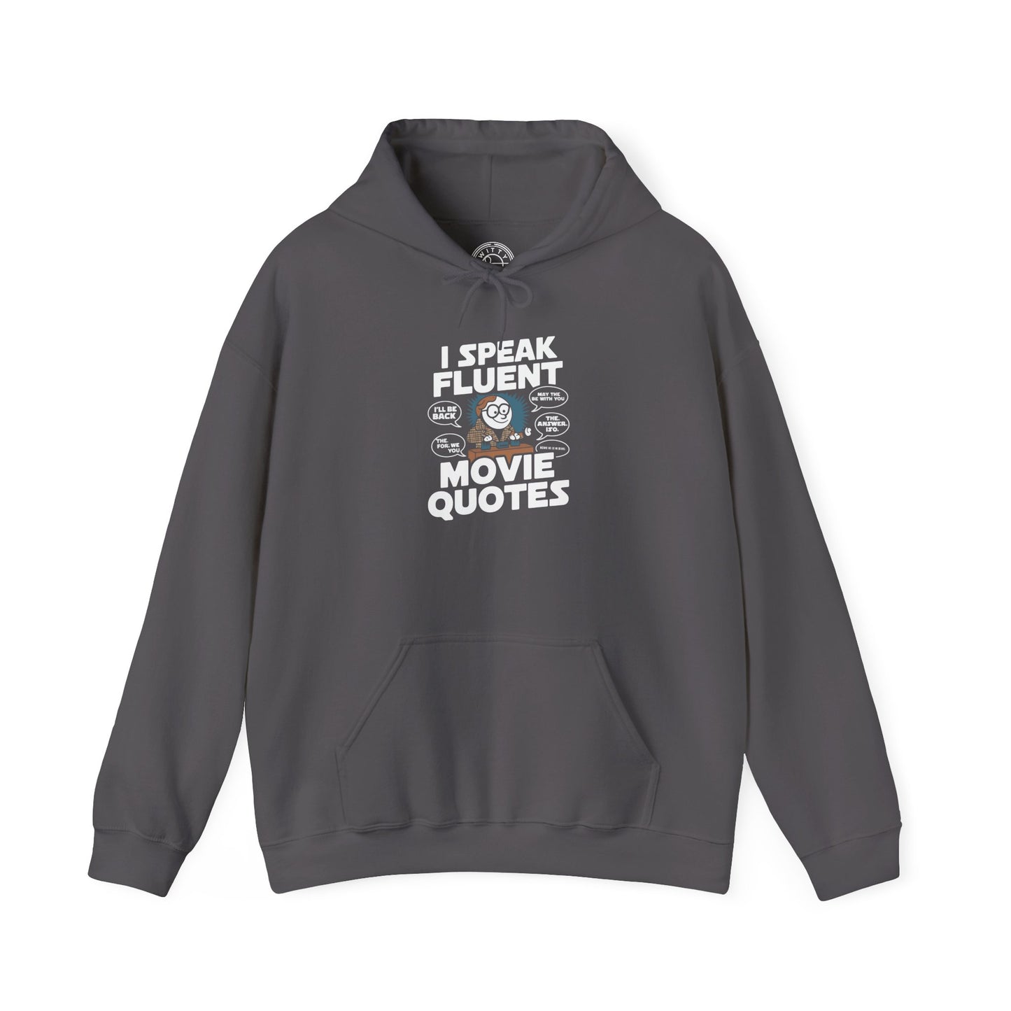 I Speak Fluent Movie Quotes -  Hoodie