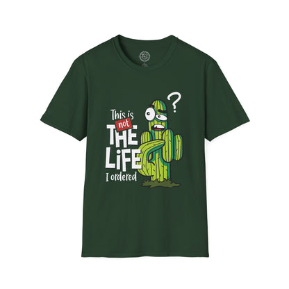This is not the Life I ordered - T-Shirt