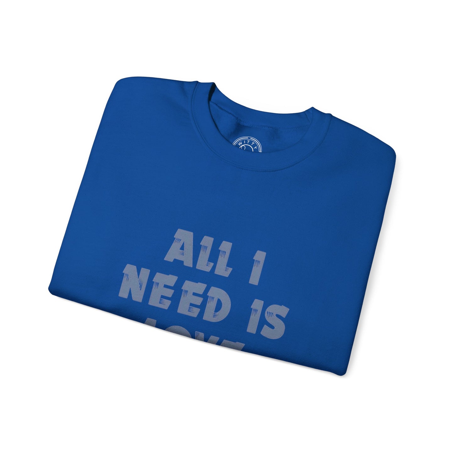 All I Need is Bohot Paise - Sweatshirt