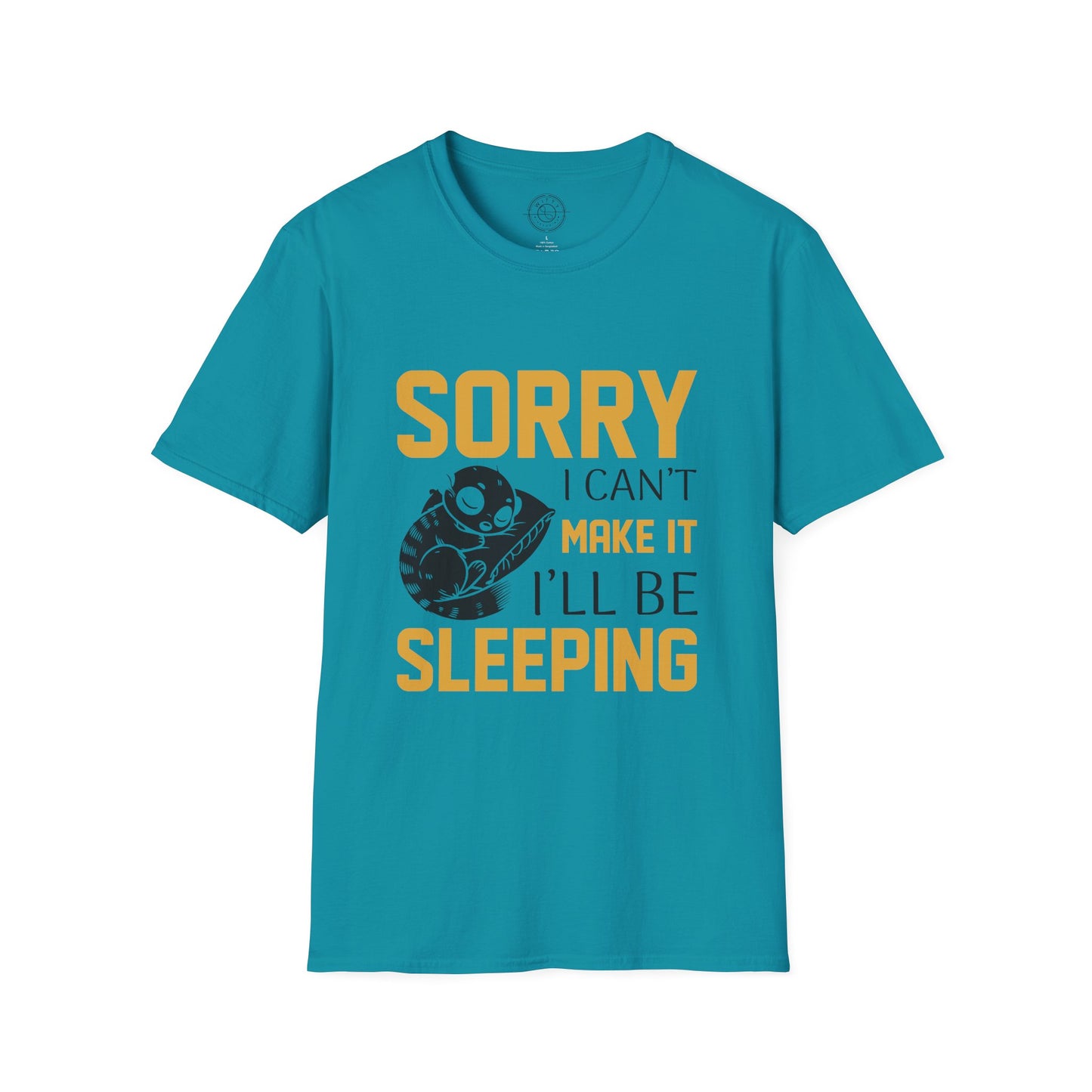 Sorry I Can't Make it - T-Shirt
