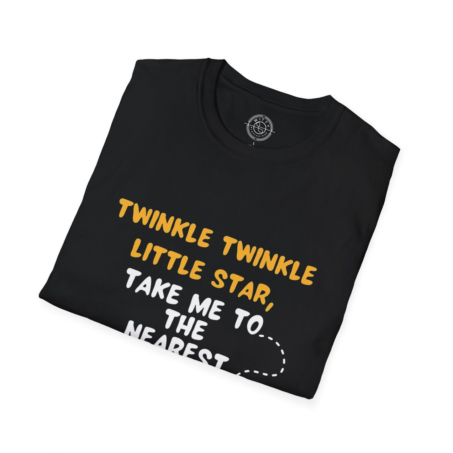 Twinkle Twinkle litter star take me to the nearest bar - T-Shirt