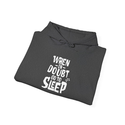 When In Doubt Go To Sleep -  Hoodie