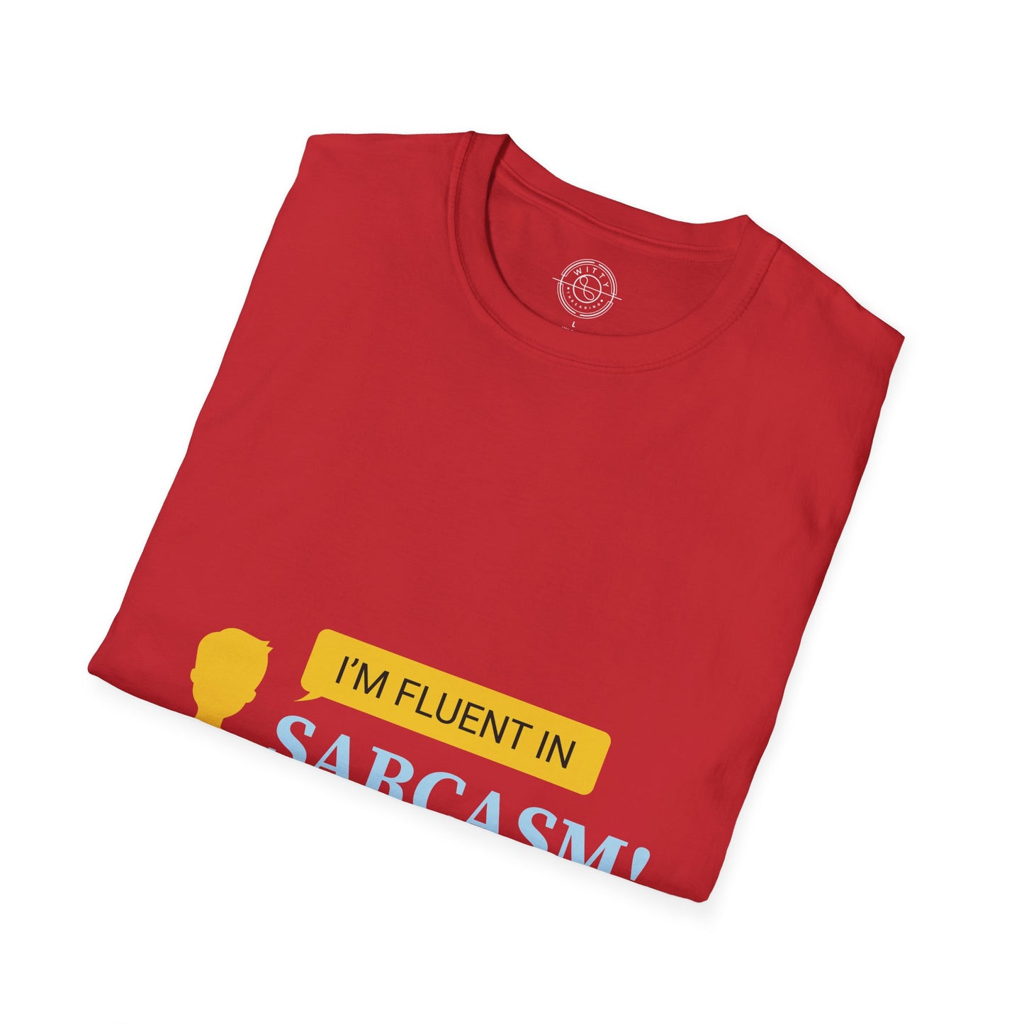 Fluent in Sarcasm - T-Shirt