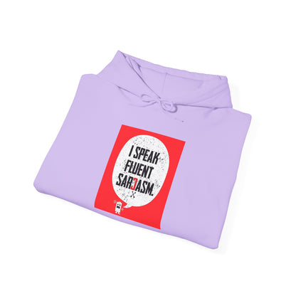 I Speak Fluent Sarcasm - Hoodie
