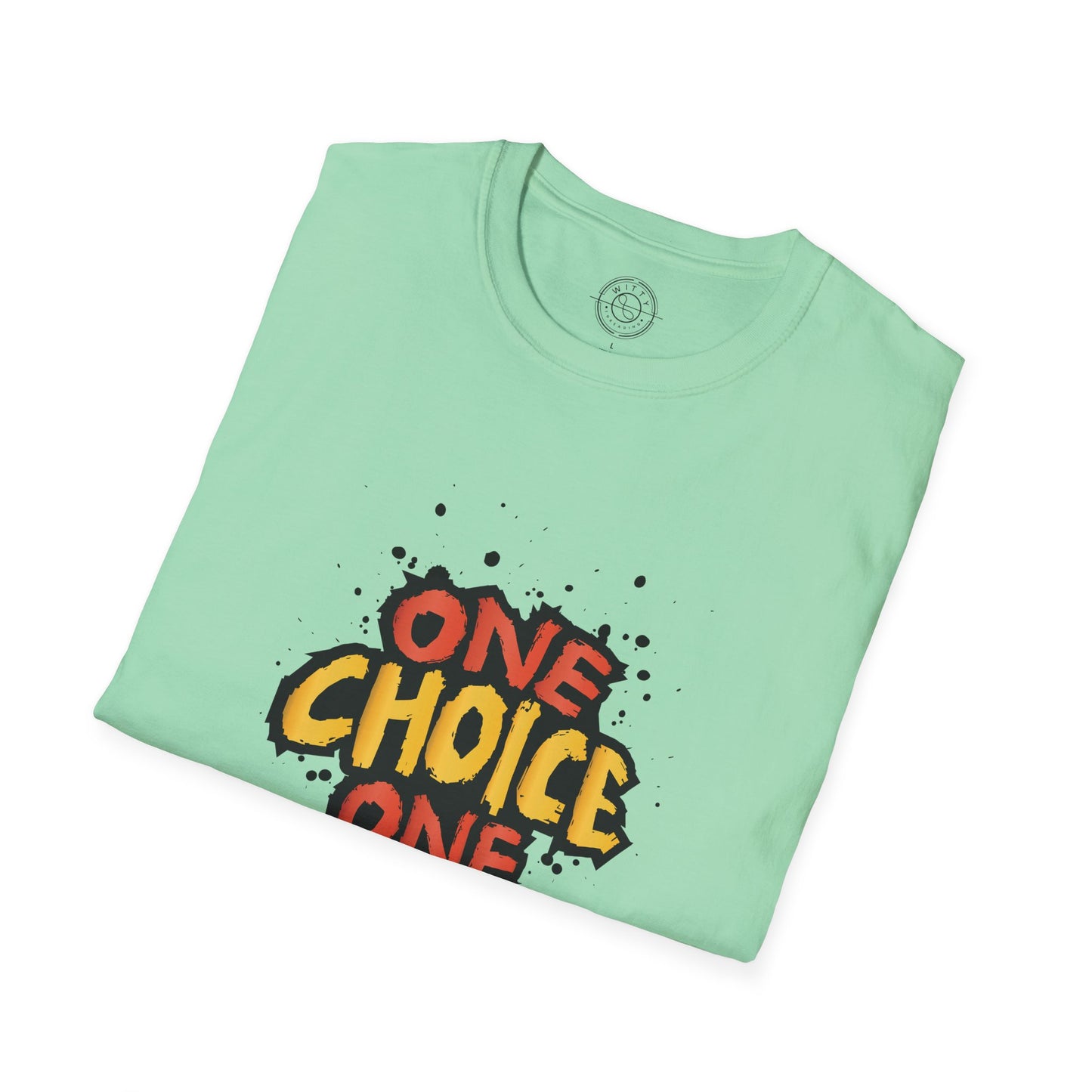 One Choice One Life - T-Shirt