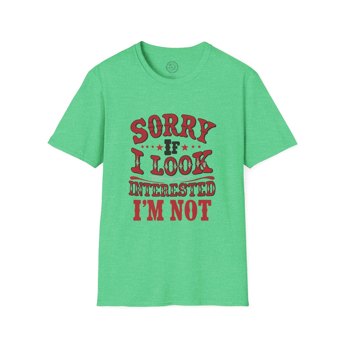 I'm Not Interested - T-Shirt