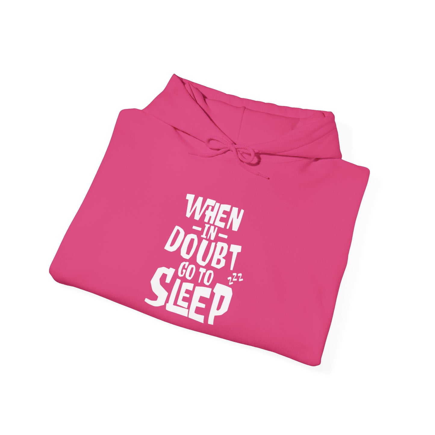 When In Doubt Go To Sleep -  Hoodie