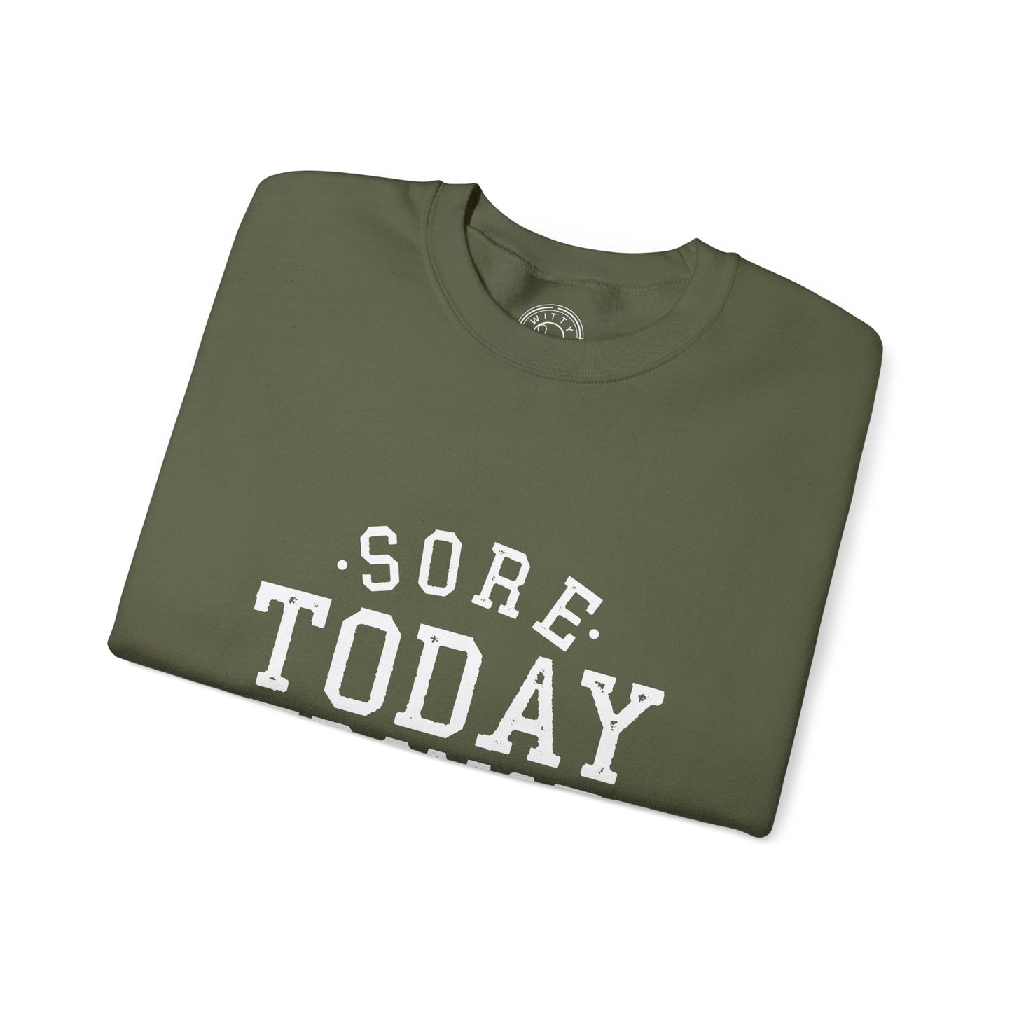 Sore Today Stronger Tomorrow - Sweatshirt