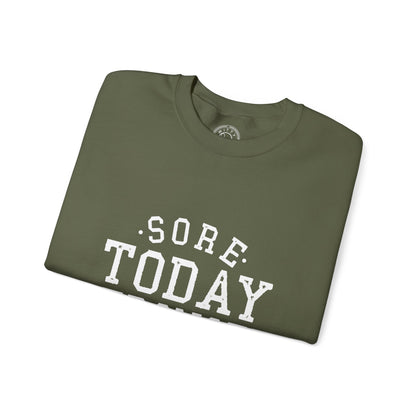 Sore Today Stronger Tomorrow - Sweatshirt